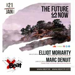 Elliot Moriarty // The Future is Now Podcast 21.01.22 On Xbeat Radio Show