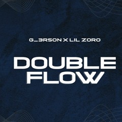 Double Flow feat G_3RSON