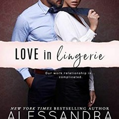 [Access] EBOOK 📙 Love in Lingerie (Unzipped Series Book 1) by  Alessandra Torre [KIN