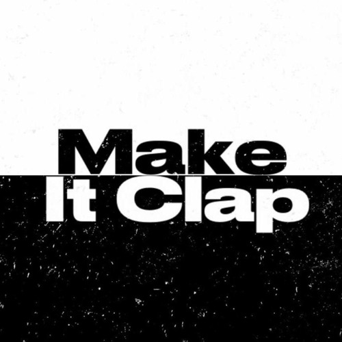 Make It Clap (edited by z1ner)