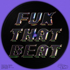 FUKTHATBEAT (EXTENDED) [Free DL]