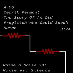 106 - Cedrik Fermont - The Story Of An Old Froglitch Who Could Speak Human
