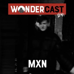 Wondercast 041 w/ MXN