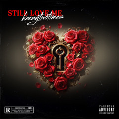 Li Keey-Still Love Me