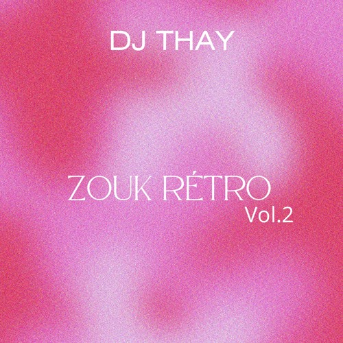 DJ THAY - ZOUK RETRO VOL.2