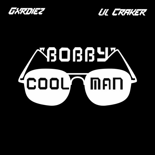 Gxrdiez - Bobby (feat. Coolman & Lil Craker) - Clean Version