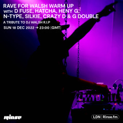Walsh Tribute Show with Chefal, D Fuse, Hatcha, Heny G, N-Type, Silkie +More - 18 December 2022