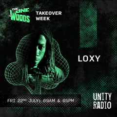 LOXY - THE ONE IN THE WOODS TAKEOVER FOR UNITY RADIO