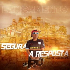 MC P.U- SEGURA A RESPOSTA == DJS KAPICHE E LARANJINHA MPC