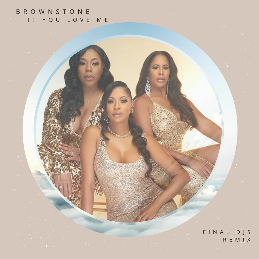 Stream Brownstone - If You Love Me (FINAL DJS REMIX) *Free