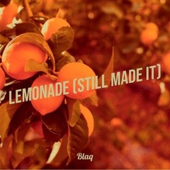 01- Blaq-Lemonade_(Still_Made_It).mp3