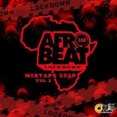 LOCK DOWN - AFROBEAT360 2020 (WINTER EDITION)OCTOBER VOLUME 2