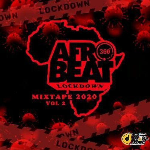 LOCK DOWN - AFROBEAT360 2020 (WINTER EDITION)OCTOBER VOLUME 2
