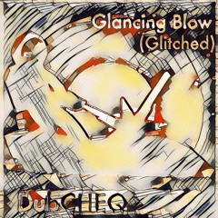 Glancing Blow Glitched