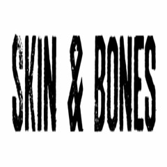 Skin And Bone (feat Story Poulin)