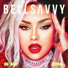 Bellsavvy - In My Zone (Radio Version)