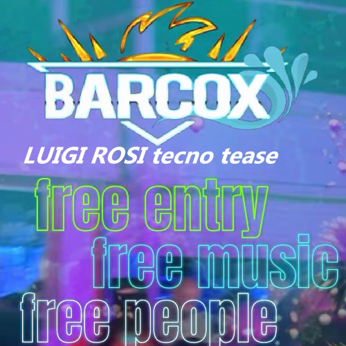 TECNO TEASE - BARCOX -  Luigi Rosi