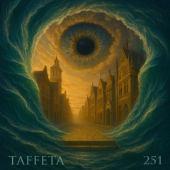 TAFFETA | 251