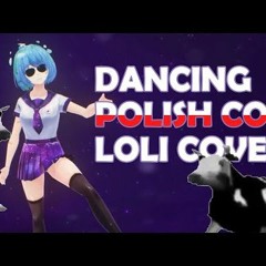 Dancing polish cow - Mana Renewal (loli cover)
