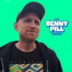 The Benny Pill $how - Episode 97