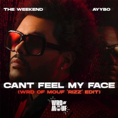 Can't Feel My Face (WRD OF MOUF 'Rizz' Edit) (FREE DOWNLOAD)