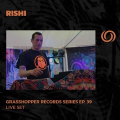RISHI | Grasshopper Records Series Ep. 39 | 18/09/2024