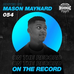 Mason Maynard - On The Record #054