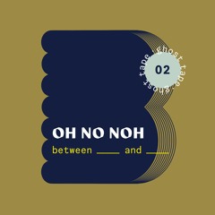 Tape #2 OH NO NOH - Side B - between __and__