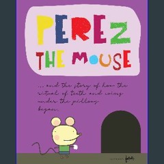 Read ebook [PDF] 📖 Picto-story "Perez the mouse": the story of how the ritual of teeth and coins u