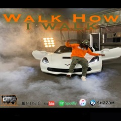 Walk How I Walk