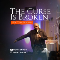 The Curse Has Been Broken | By Pastor Temi Odejide | 29.03.2024