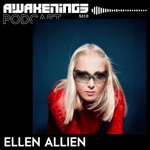Awakenings Podcast S310 - Ellen Allien