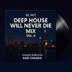 Deep House Will Never Die Mix Vol. 6 (November 2025)