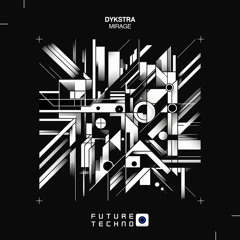 FTR229: Dykstra - Mirage [Future Techno Records]
