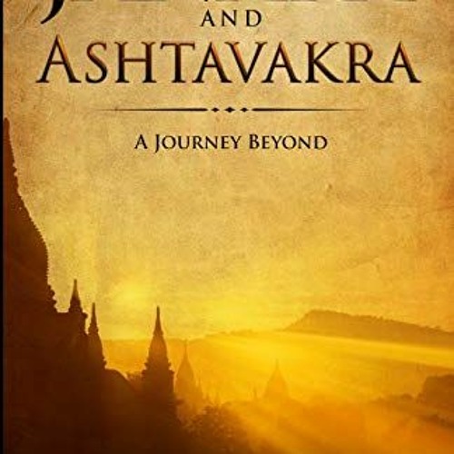 [GET] KINDLE 📦 Janaka and Ashtavakra: A Journey Beyond by  Ashraf Karayath KINDLE PD