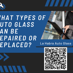 What Types of Auto Glass Can Be Repaired or Replaced?