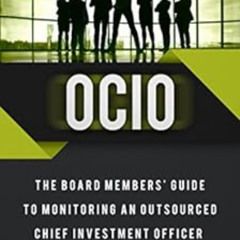 [Free] PDF 💖 OCIO: The Board Members' Guide to Monitoring an Outsourced Chief Invest