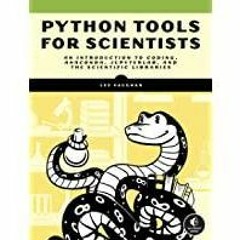[PDF][Download] Python Tools for Scientists: An Introduction to Using Anaconda, JupyterLab, and Pyth