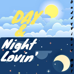 DaddyVibez #01: Day & Night Lovin' [Side A/B]