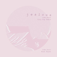 Jealous (robo.burr City Pop Remix)
