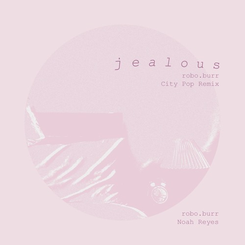 Jealous (robo.burr City Pop Remix)