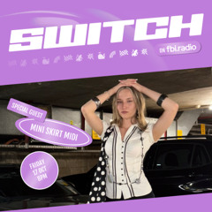MINI SKIRT MIDI | SWITCH on fbi.radio