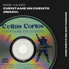 Celtas Cortos - Cuentame Un Cuento (Sergi Calero Remix)