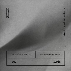 Duplicity 042 | Lyric