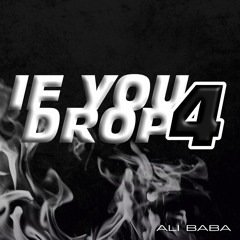 Ali Baba - If You Drop 4