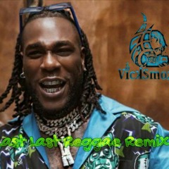 Burna Boy - Last last  (Dancehall Remix) Vicksmoka