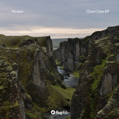 Kirwan - I´Dont Care (Original Mix) [Flug Lab]