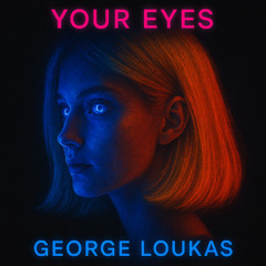 George Loukas - Your Eyes (Original Mix)