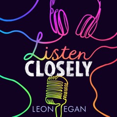 Listen Closely - Leon Egan
