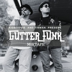 GUTTER FUNK MIXTAPE BY KIDBOOGIE AND TINMAN